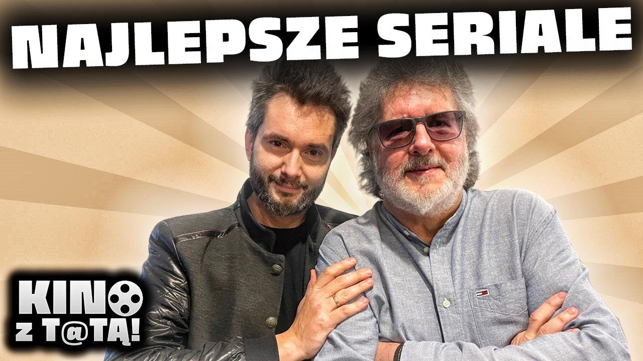 NAJLEPSZE SERIALE | Podcast Kino z tatą #5