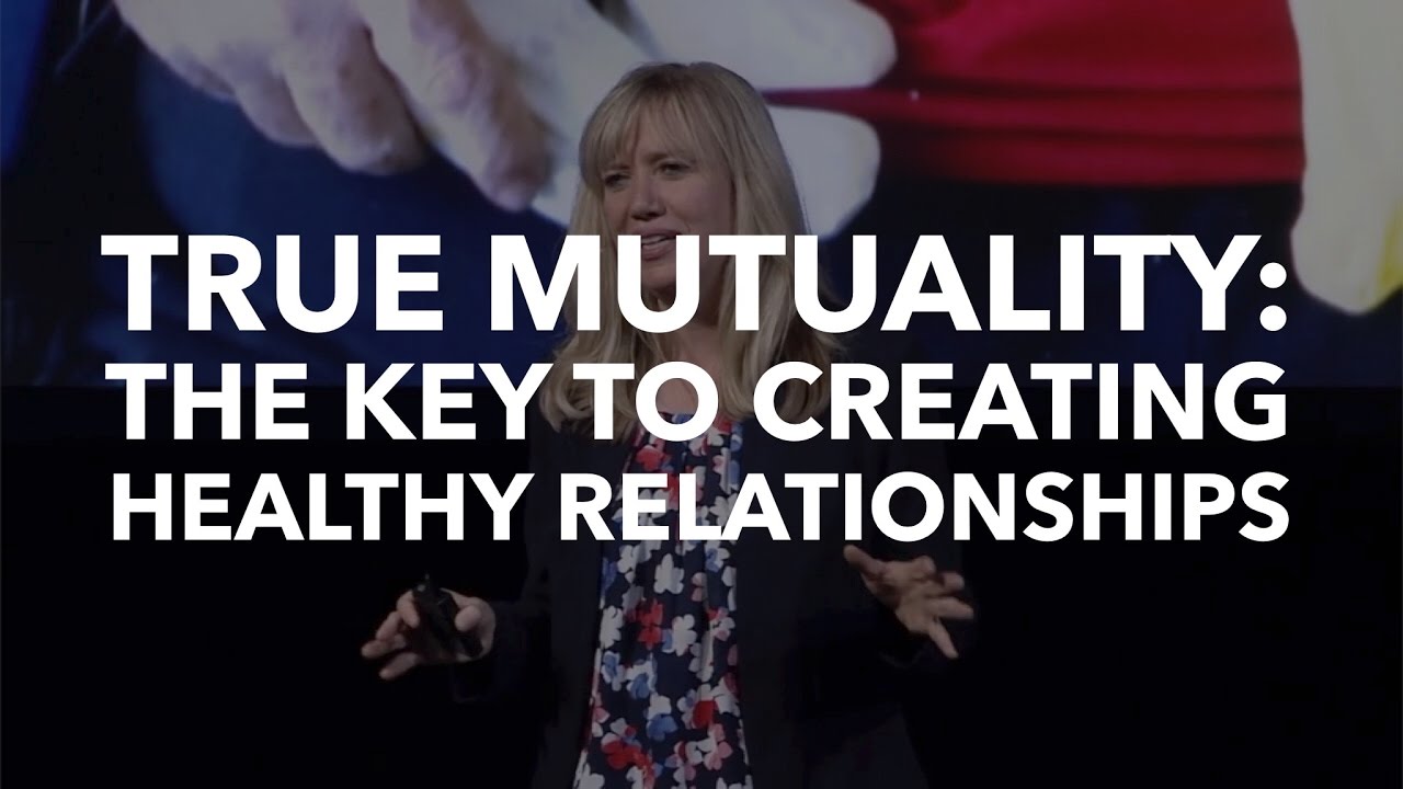 True Mutuality: ​The Key to Creating Healthy Relationships​
