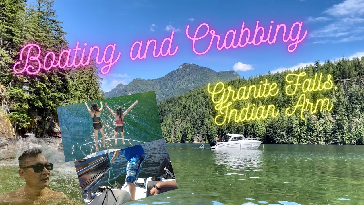 Boating and Crabbing at Granite Falls - Indian Arm