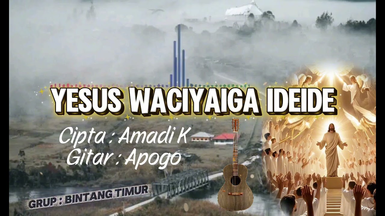 Yesus waciyaiga ide-ide | Grup Bintang Timur | Cpt : Amadi K - Gitar : Apogo🎵 2026