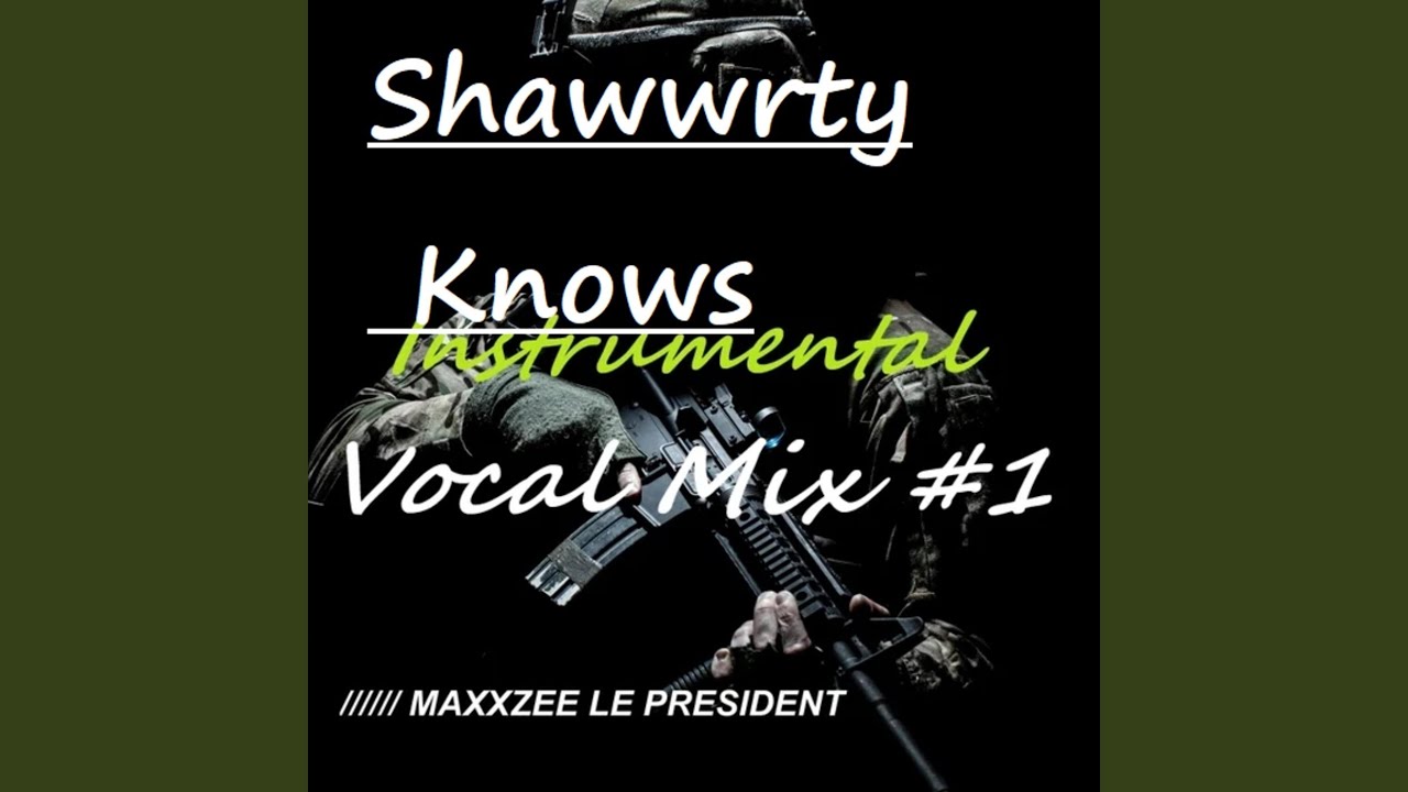 Shawwrty Knows (Instrumental Vocal Mix 1)