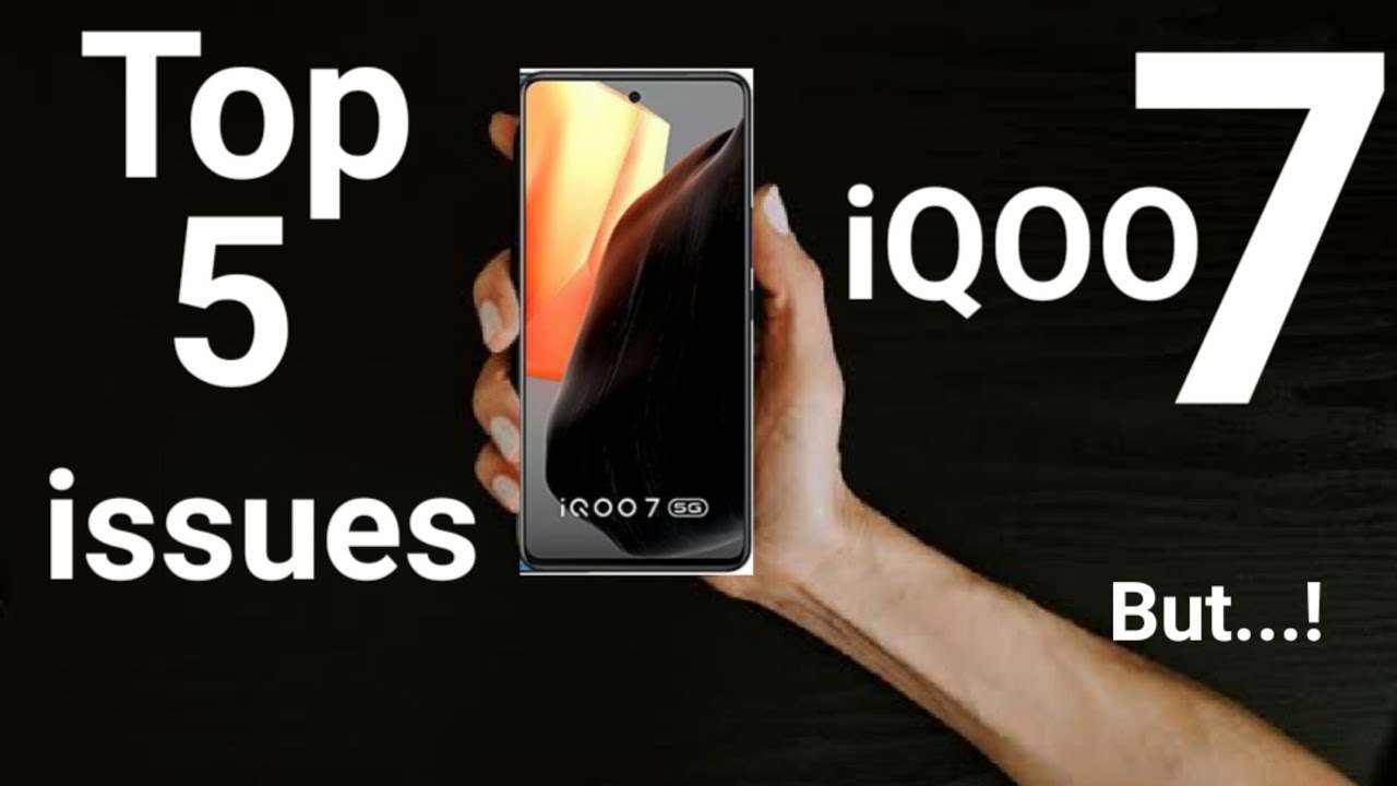 iQOO 7 Top 5 issues I faced from Day-1[Must Watch before you buy]No one wants to talk🔥🔥🔥