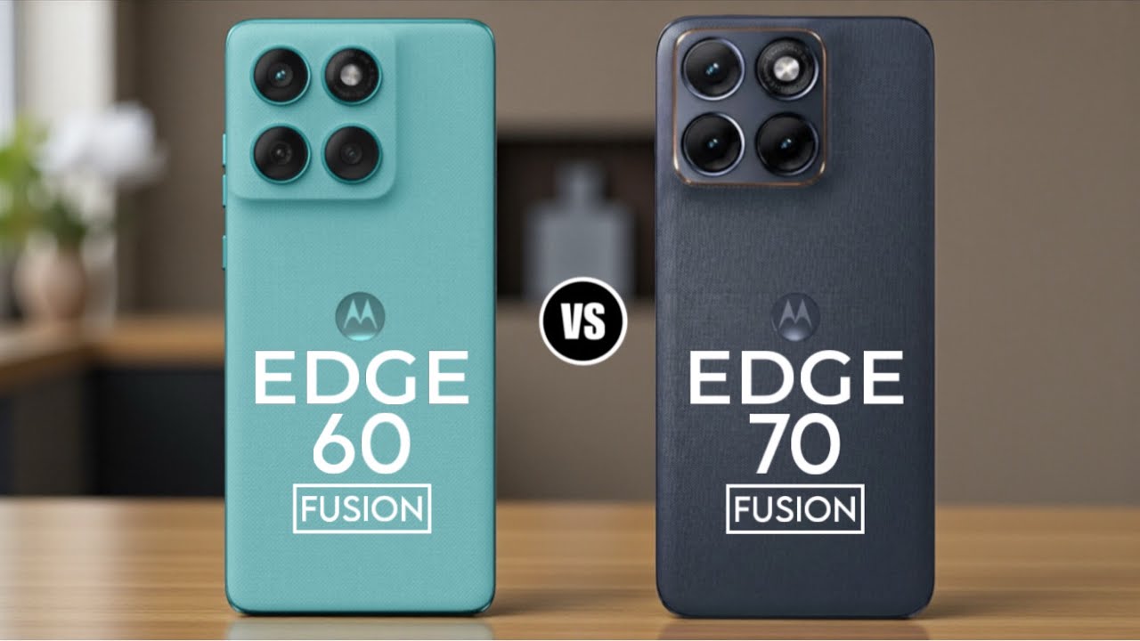 Motorola Edge 60 Fusion vs Motorola Edge 70 Fusion