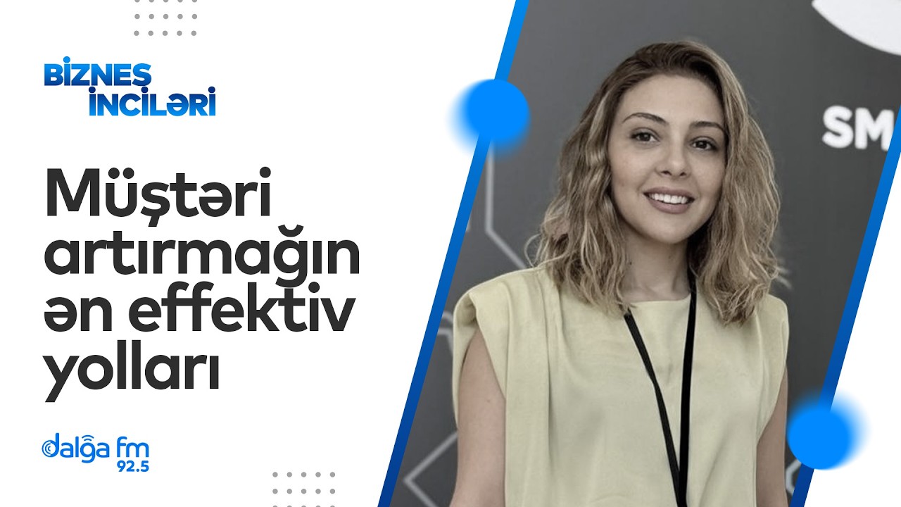 Həvəskar kimi başlanılan işin biznesə çevrilməsi - Müştəri artırmağın ən effektiv yolları