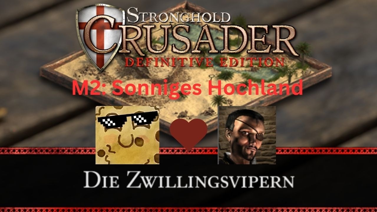 M2: Sonniges Hochland | Die Zwillingsvipern | Stronghold Crusader: Definitive Edition