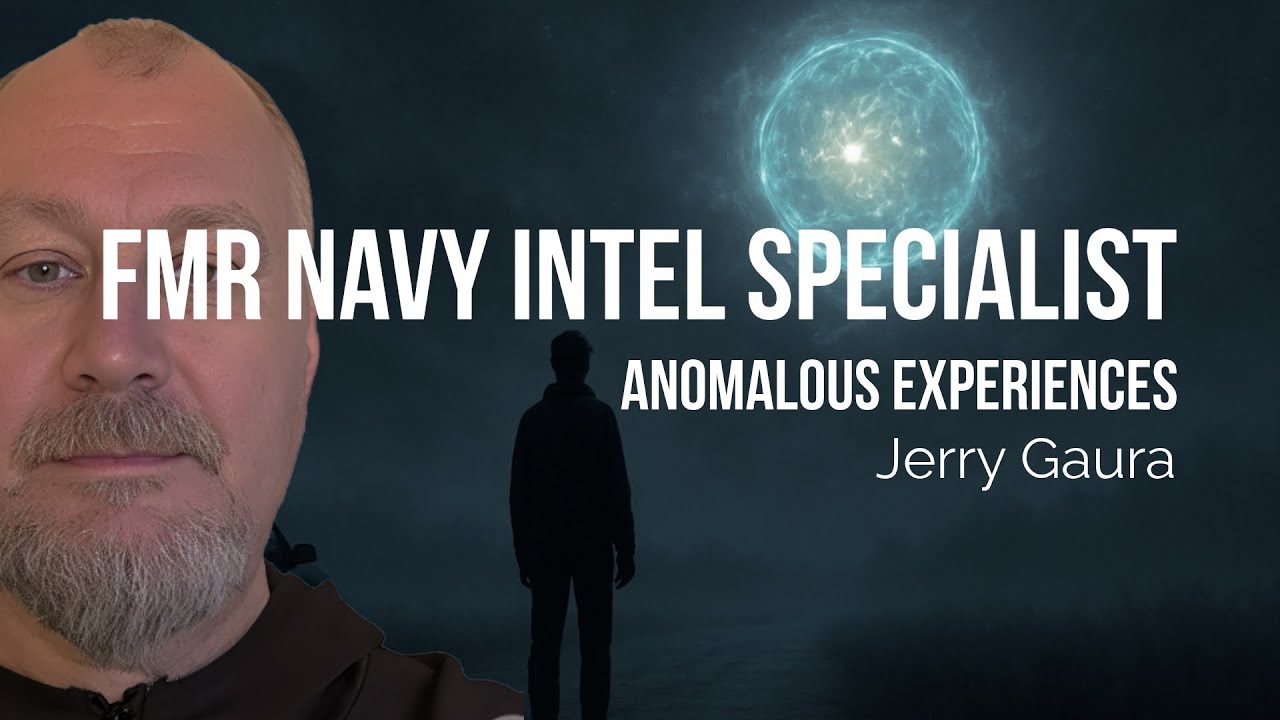 Fmr US Navy Intel Specialist - Anomalous Experiences - Jerry Gaura