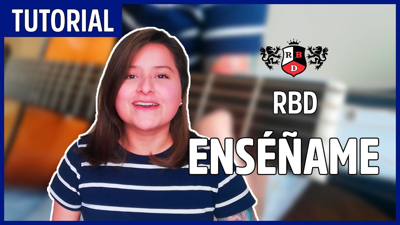 🎸 Cómo tocar ENSÉÑAME de RBD en Guitarra (Tutorial) / Luna Rose