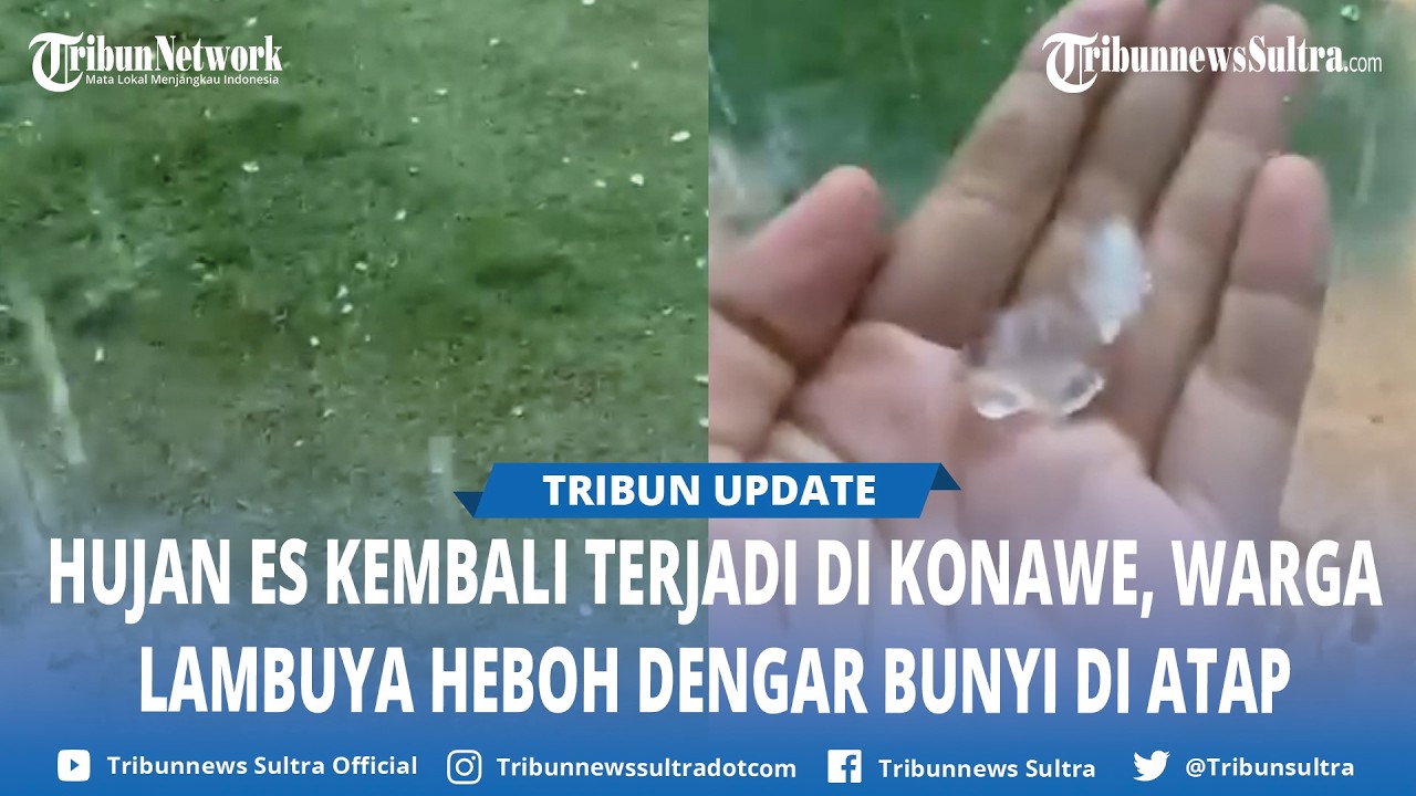 Hujan Es Terjadi Lagi di Konawe Sulawesi Tenggara, Warga Lambuya Heboh Abadikan Fenomena Langka