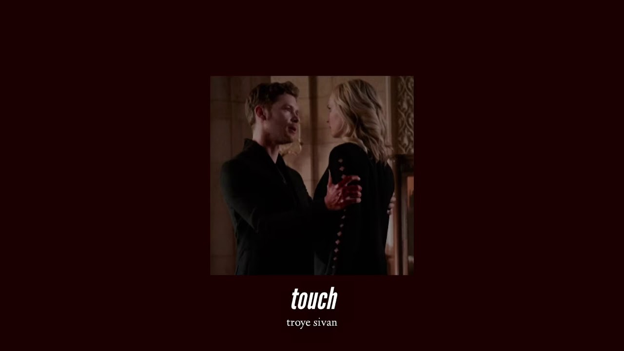 ( slowed down ) touch