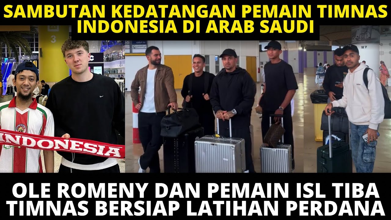 KEDATANGAN PEMAIN TIMNAS DI ARAB SAUDI‼️ OLE ROMENY & PEMAIN ISL TIBA,TIMNAS BERSIAP LATIHAN PERDANA