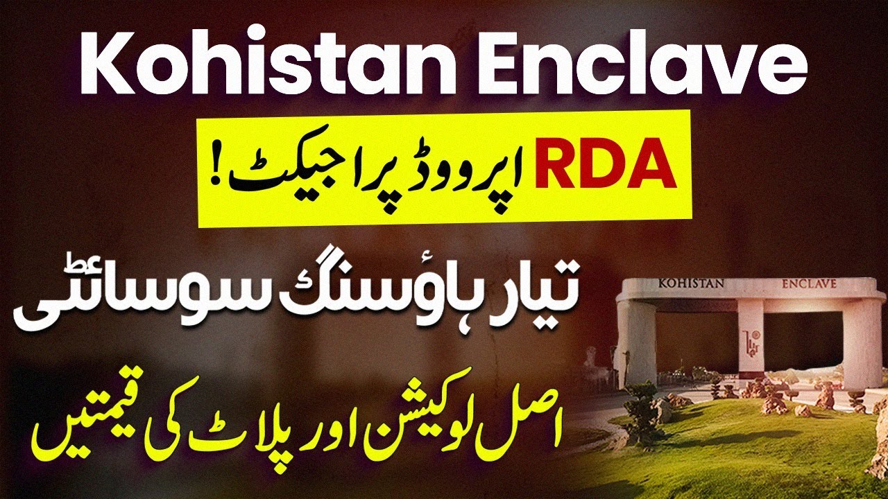 Kohistan Enclave RDA Approved Society | Exact Location, Payment Plan, Development Updates & Booking