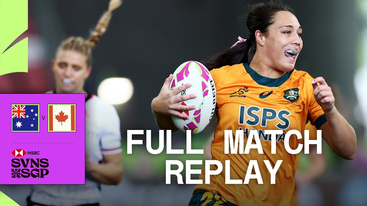 Near FLAWLESS performance 😱 | Australia v Canada | HSBC SVNS Singapore 2025 | Full Match Replay