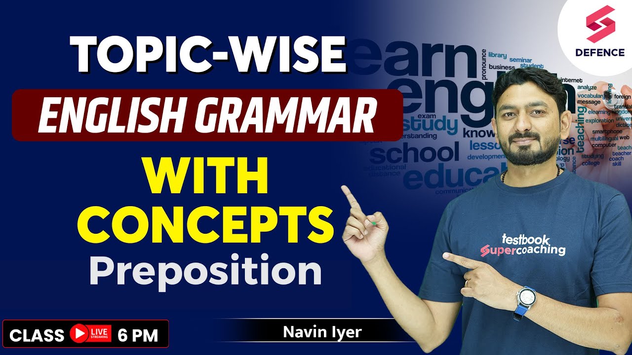 CDS, AFCAT & CAPF 2023 | Preposition - Topic wise English Grammar with Concepts | By Navin Iyer