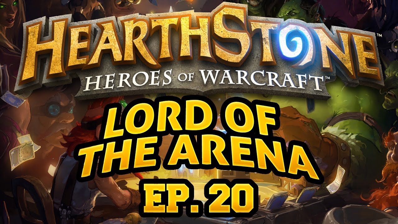 Hearthstone: Lord of the Arena - Episode 20