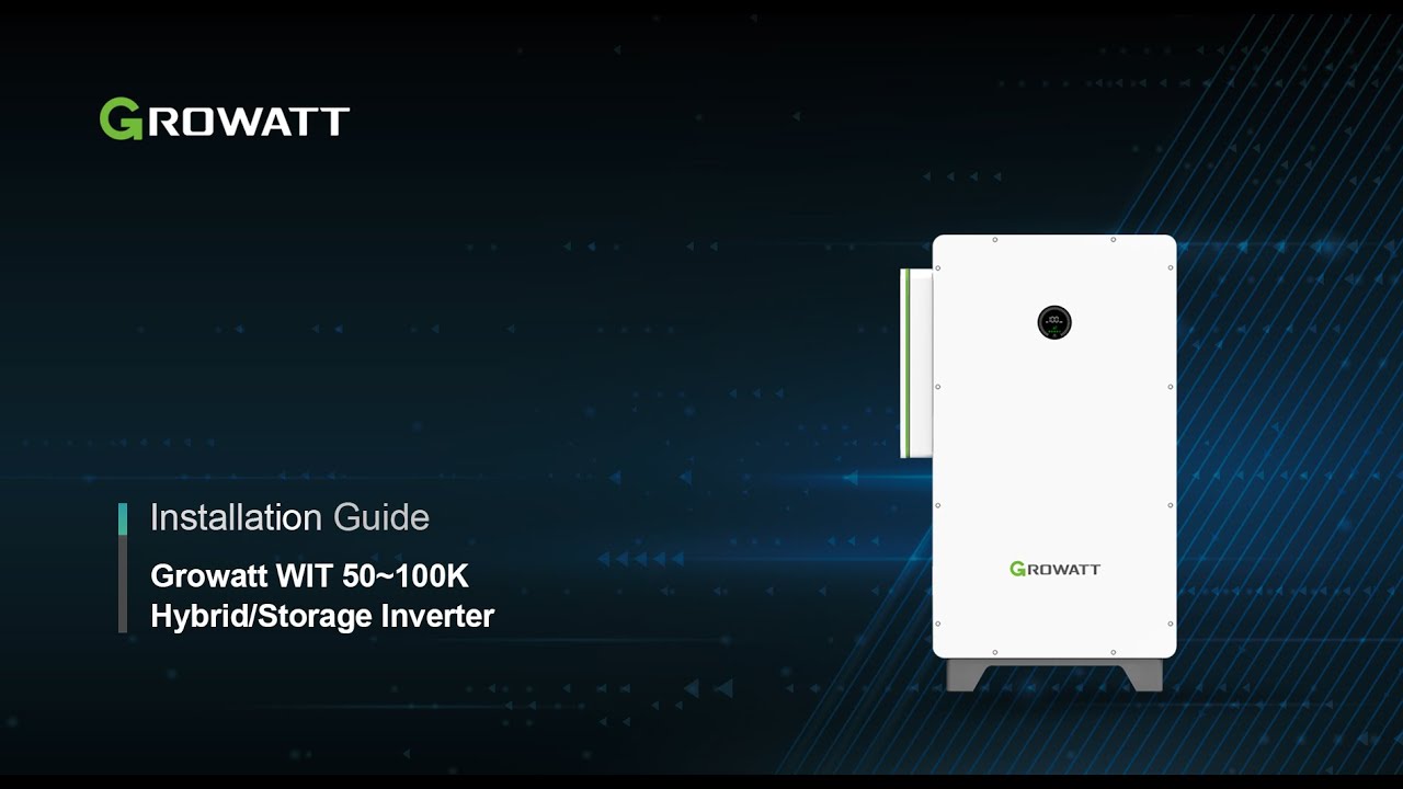 Installation Guide: The Growatt WIT 50-100K C&I Storage Inverter