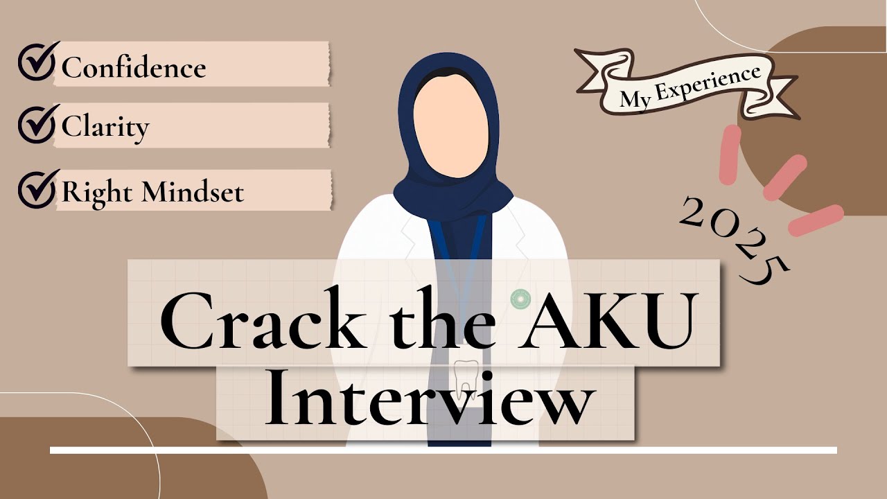 How to Ace The Aga Khan University Interview| ASDH Guide