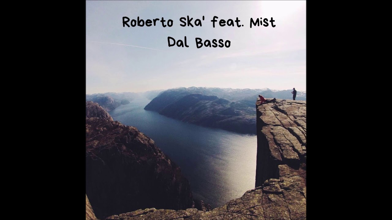 Roberto Ska' feat. Mist - Dal Basso ( prod. Randagio)