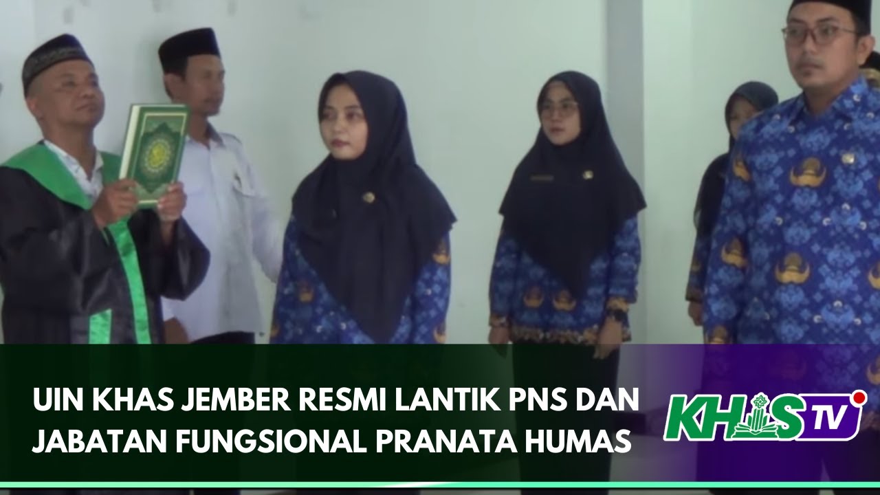 UIN KHAS JEMBER RESMI LANTIK PNS DAN JABATAN FUNGSIONAL PRANATA HUMAS | KHAS TV