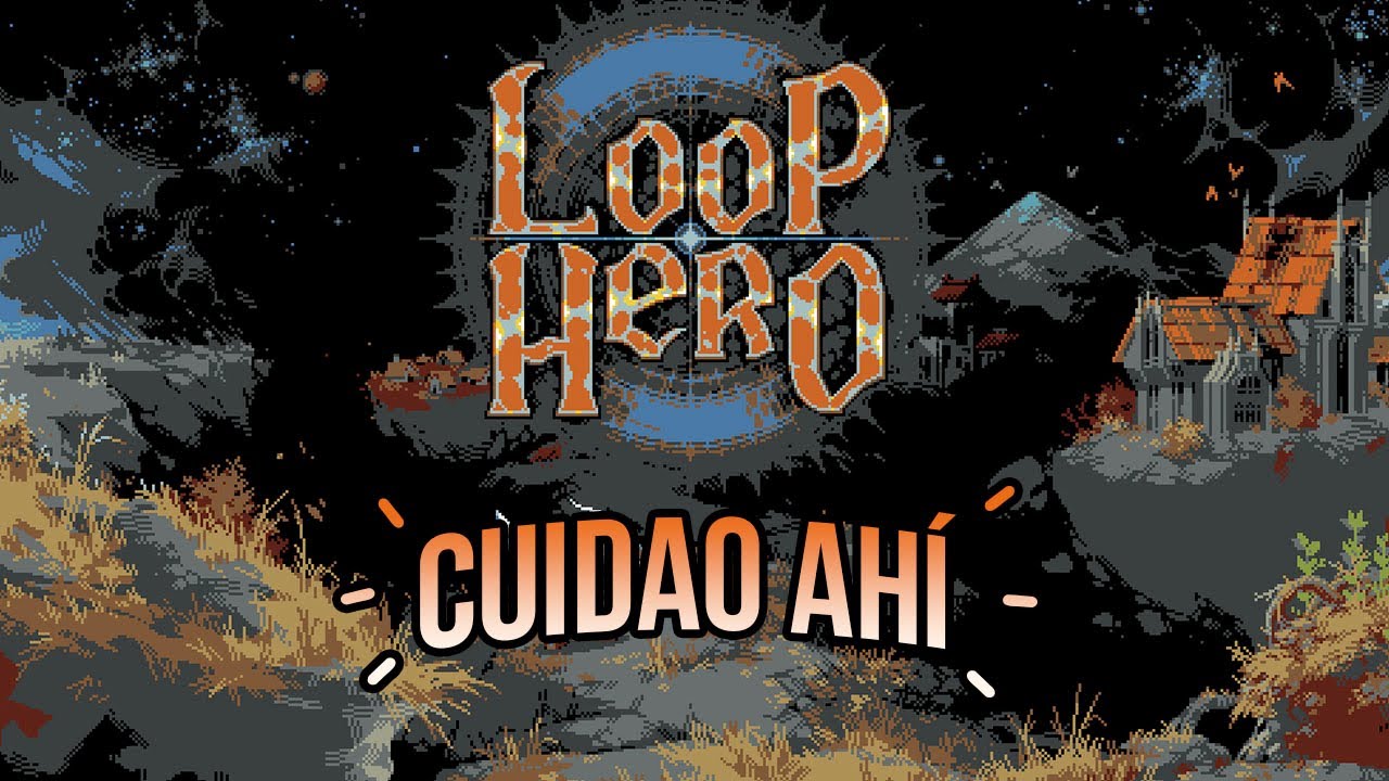 Cuidao Ahí... Loop Hero