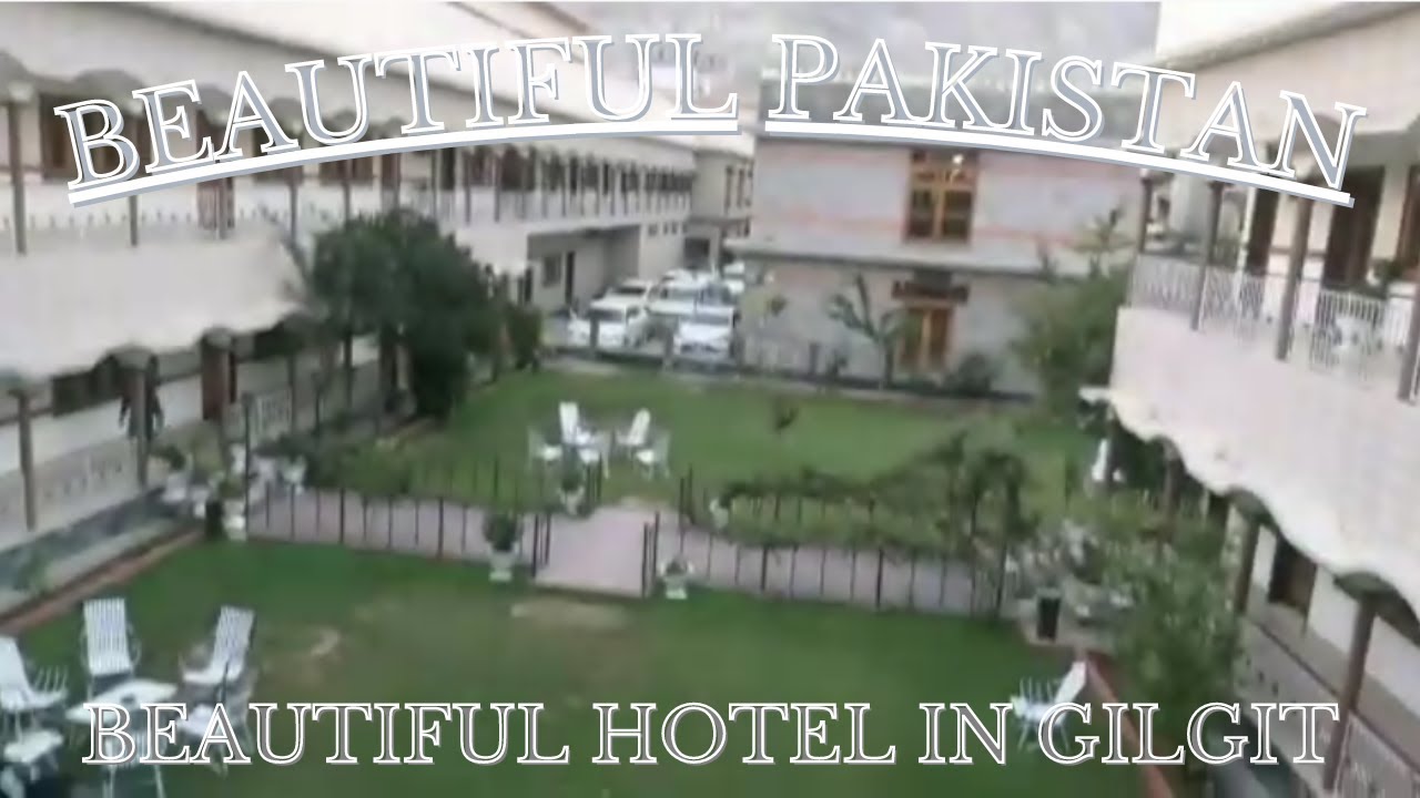 Beautiful Pakistan - Beautiful Hotel in Gilgit
