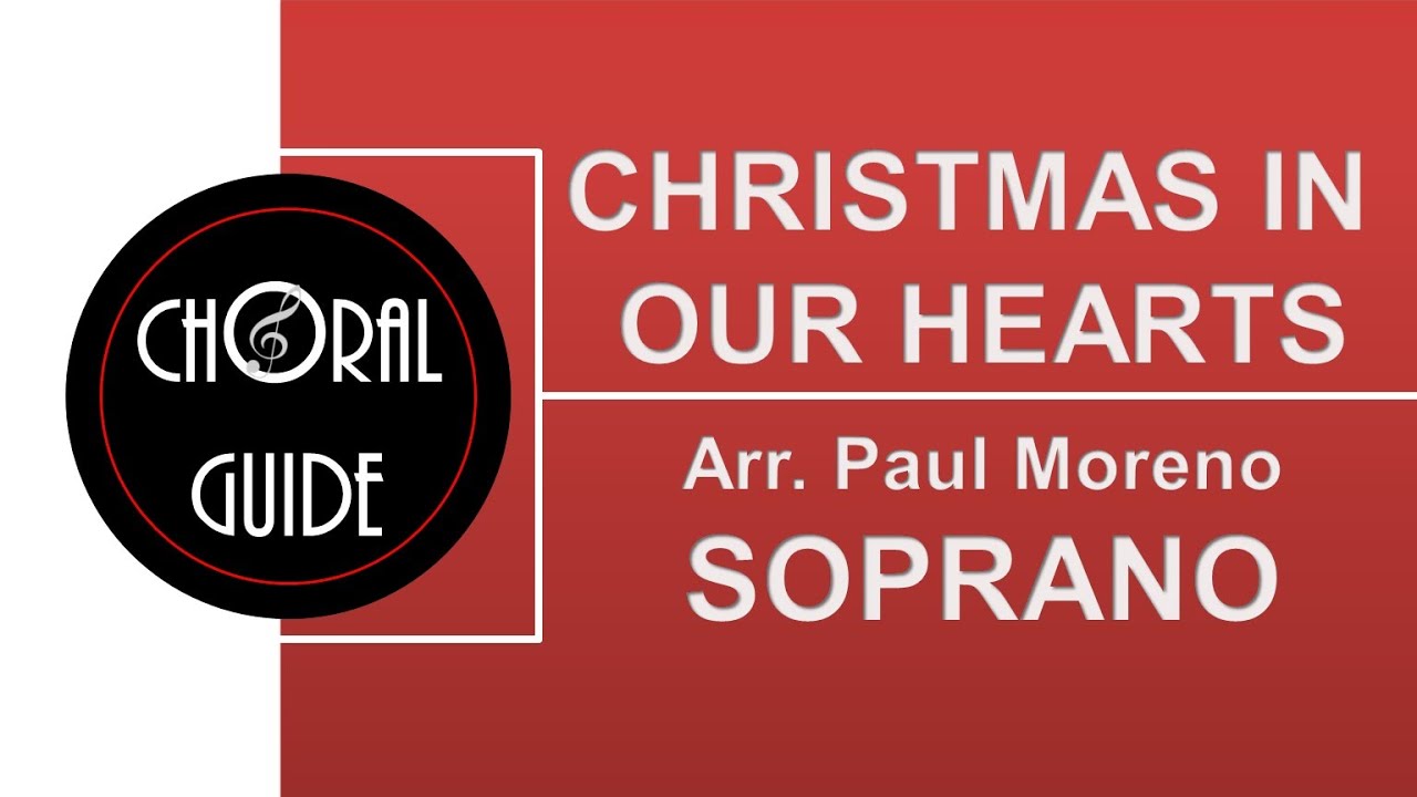 Christmas In Our Hearts - SOPRANO | Arr Paul Moreno