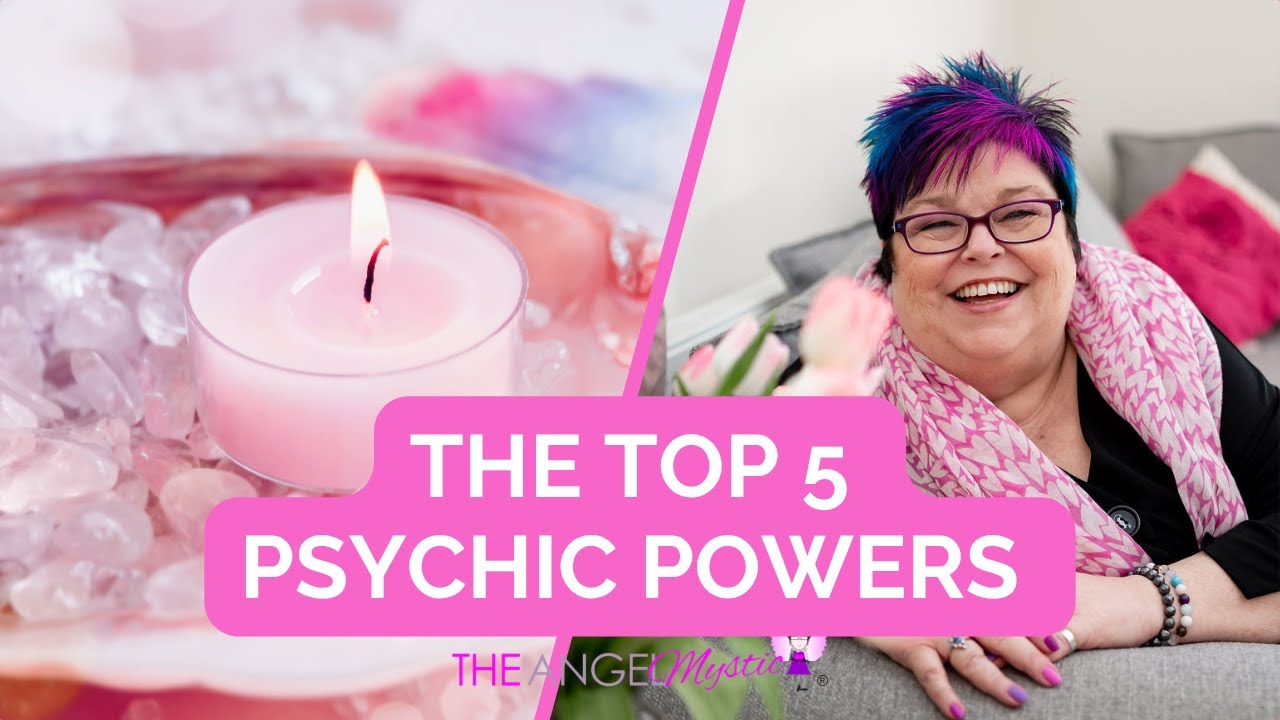 The Top 5 Psychic Powers - The Angel Mystic Podcast - Ep  110