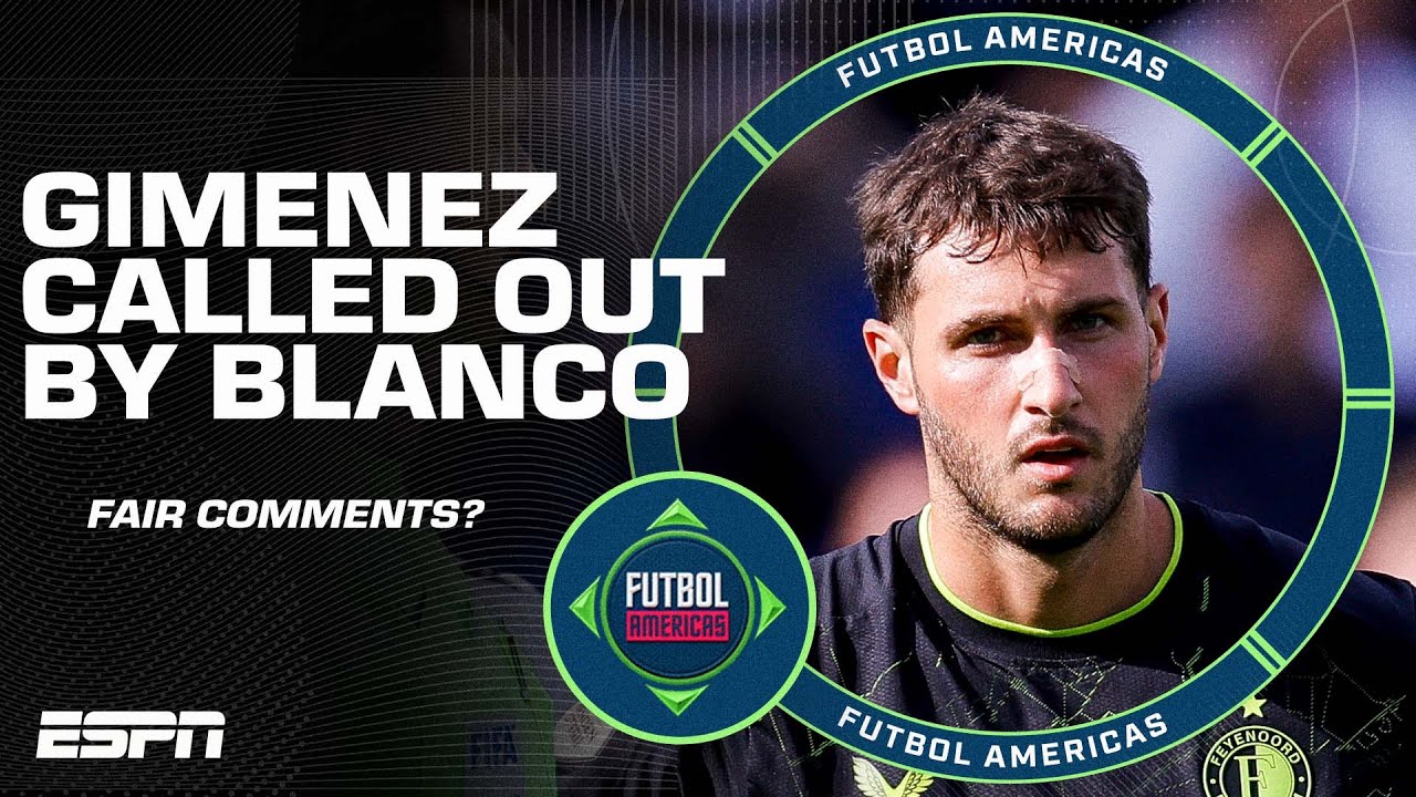 ‘That’s LUDICROUS!’ Why is Santiago Gimenez being criticised by Cuauhtemoc Blanco? | ESPN FC