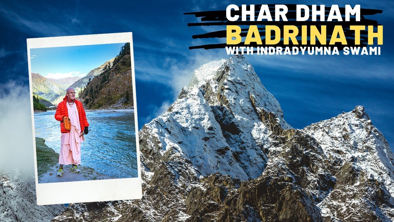 Char Dham - Badrinath with Indradyumna Swami