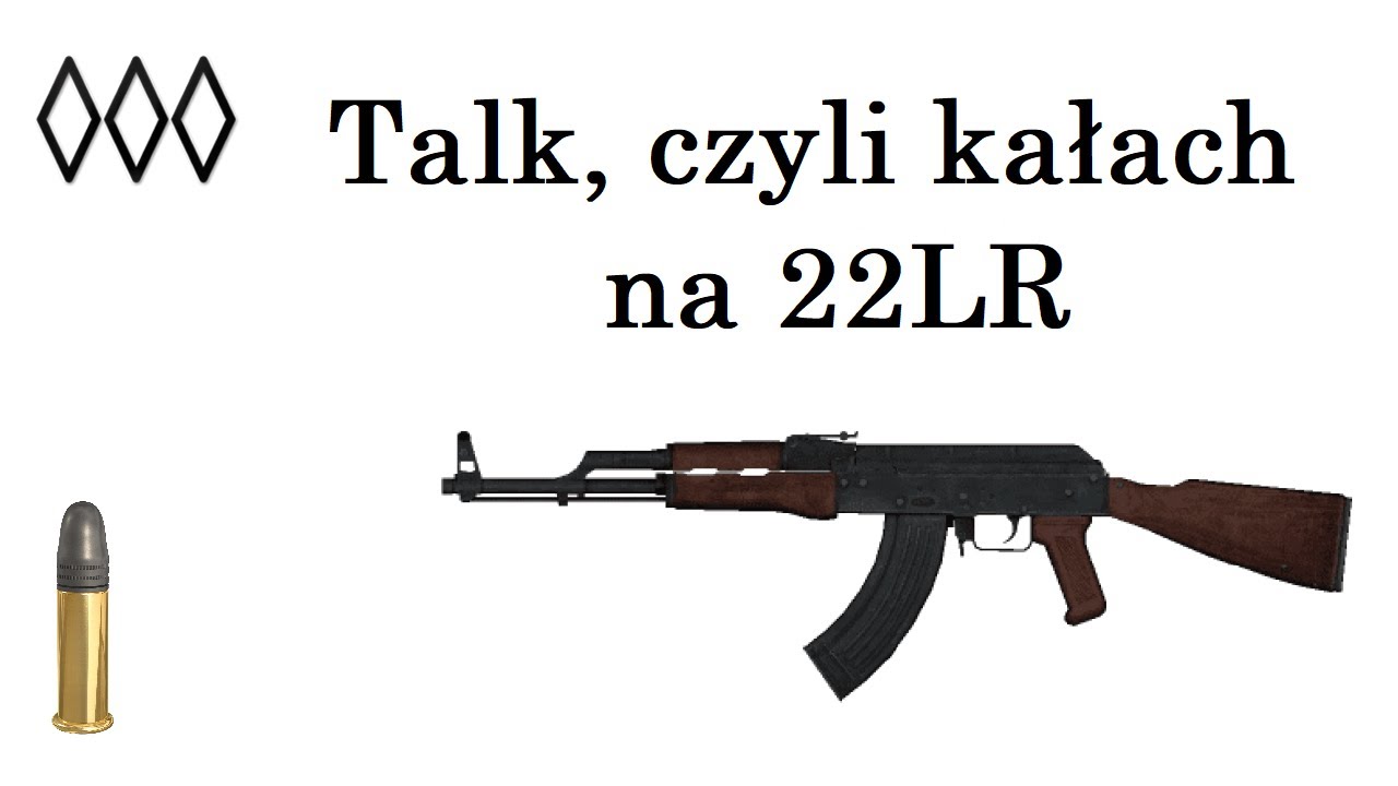 Talk, czyli kałach na 22lr