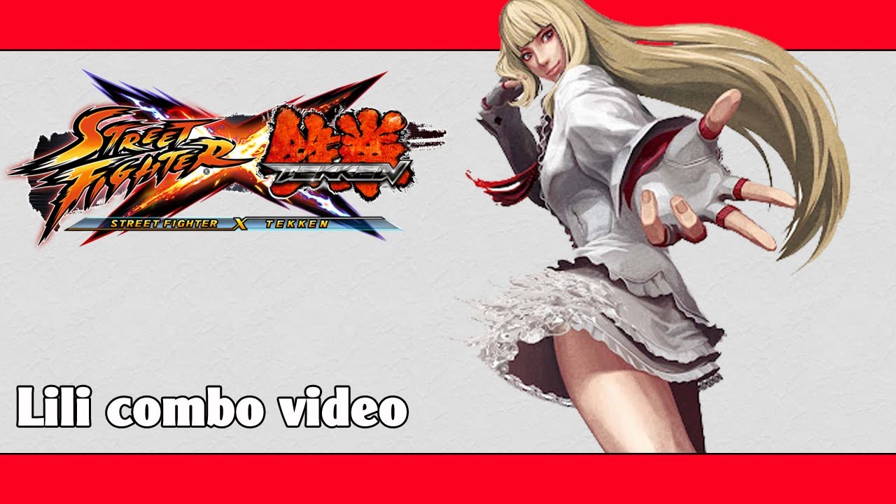 SFxT: Lili combo video | ストクロ: リリ コンボ動画