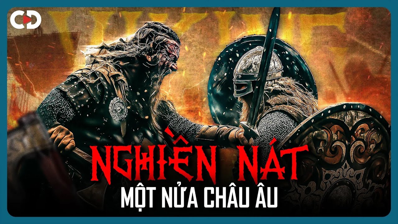 Người Viking: Cơn Ác Mộng Khiến Cả Châu Âu Run Sợ