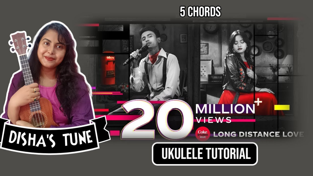 Long Distance Love। Ankan X Afrin | Ukulele Tutorial। Disha's Tune I @CokeStudioBangla