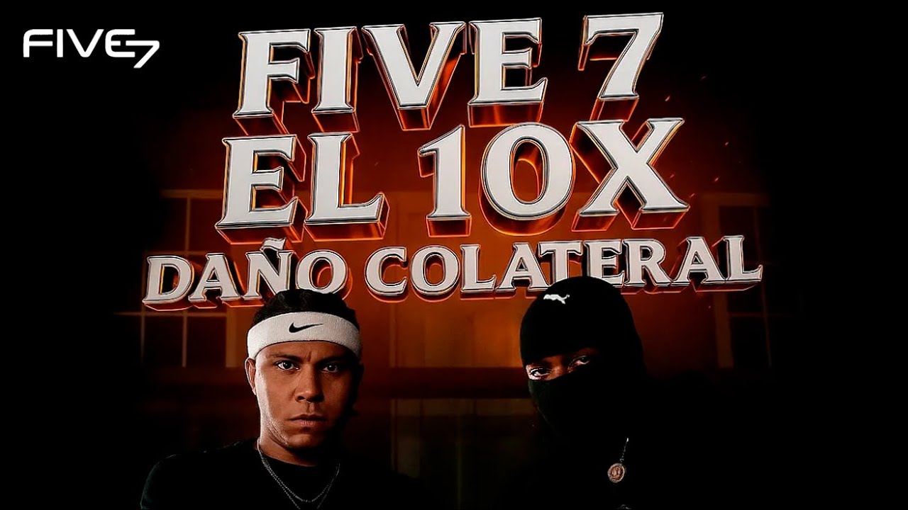 Five 7 x ​⁠@EL_10X - Da&ntilde;o Colateral (Video Oficial)