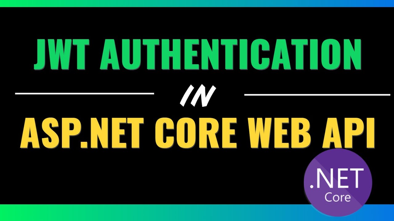 JWT Authentication in ASP.NET Core Web API
