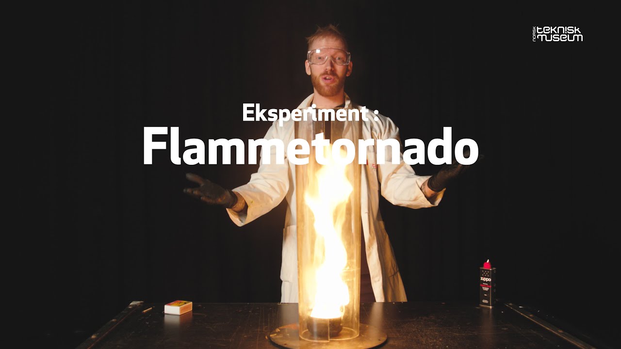 Eksperimenter du ikke kan gjøre hjemme: Flammetornado!