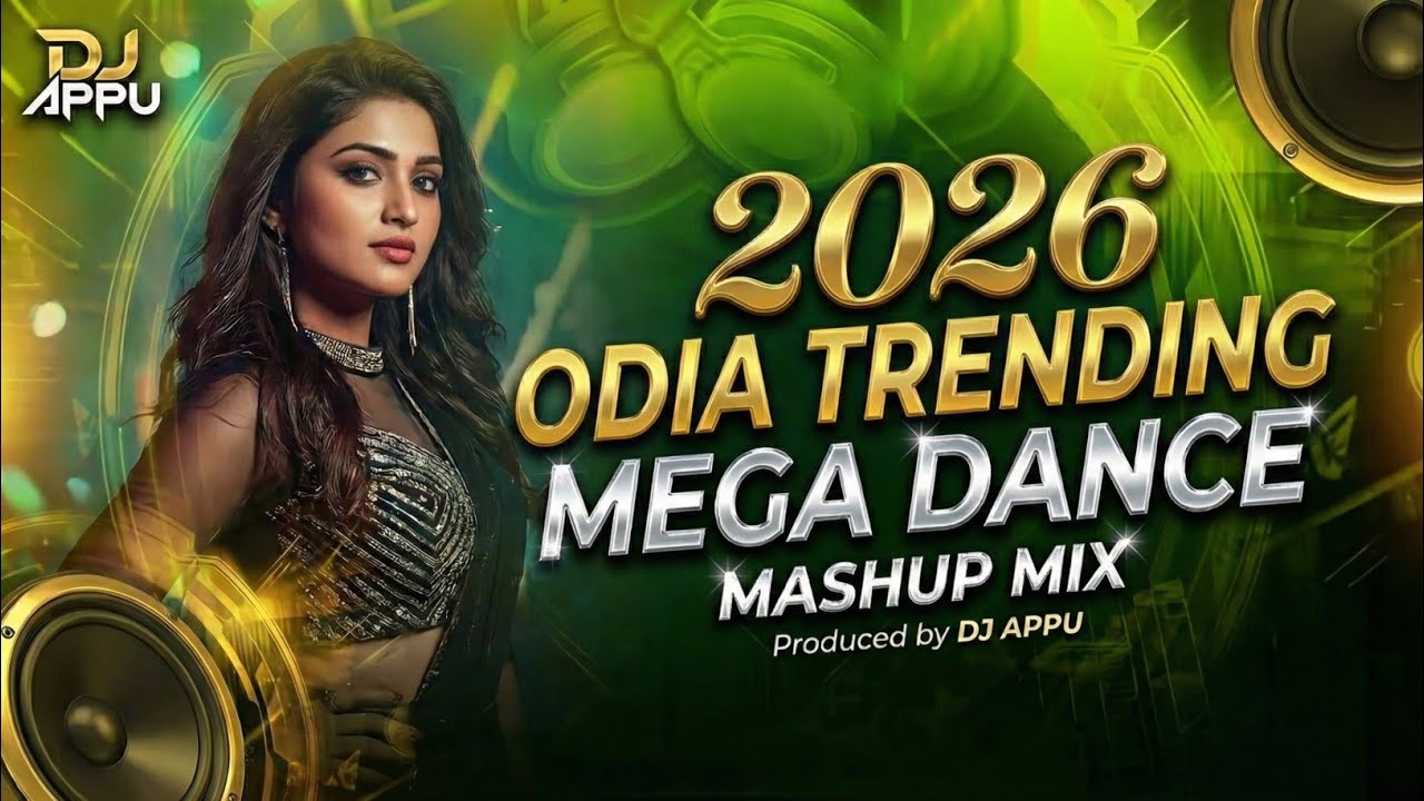 2026 Odia Trending Party All Night Mega Dance Mashup Mix Dj Appu