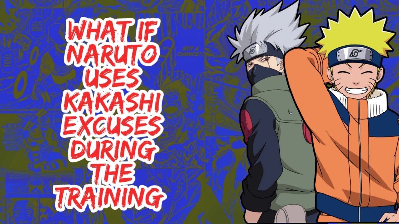 What if Naruto Uses Kakashi Excuses During The Training | Part 1