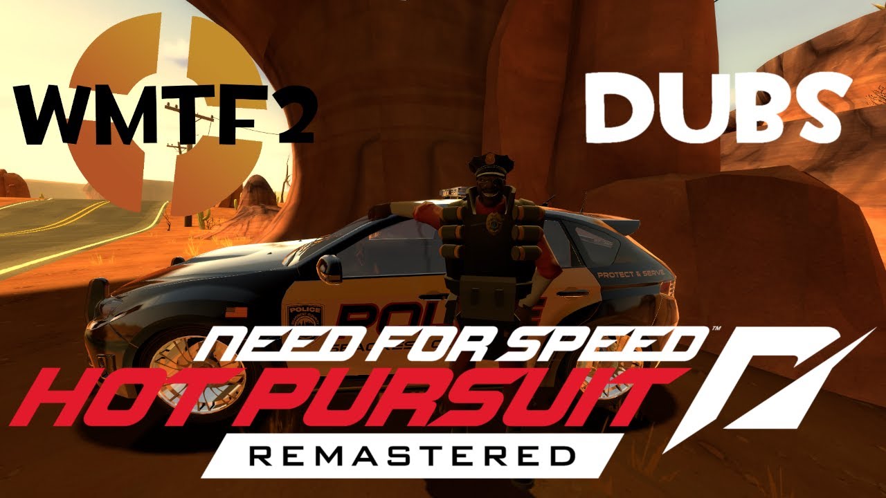 TF2 Dub - Need for Speed: Hot Pursuit Remastered (2020)