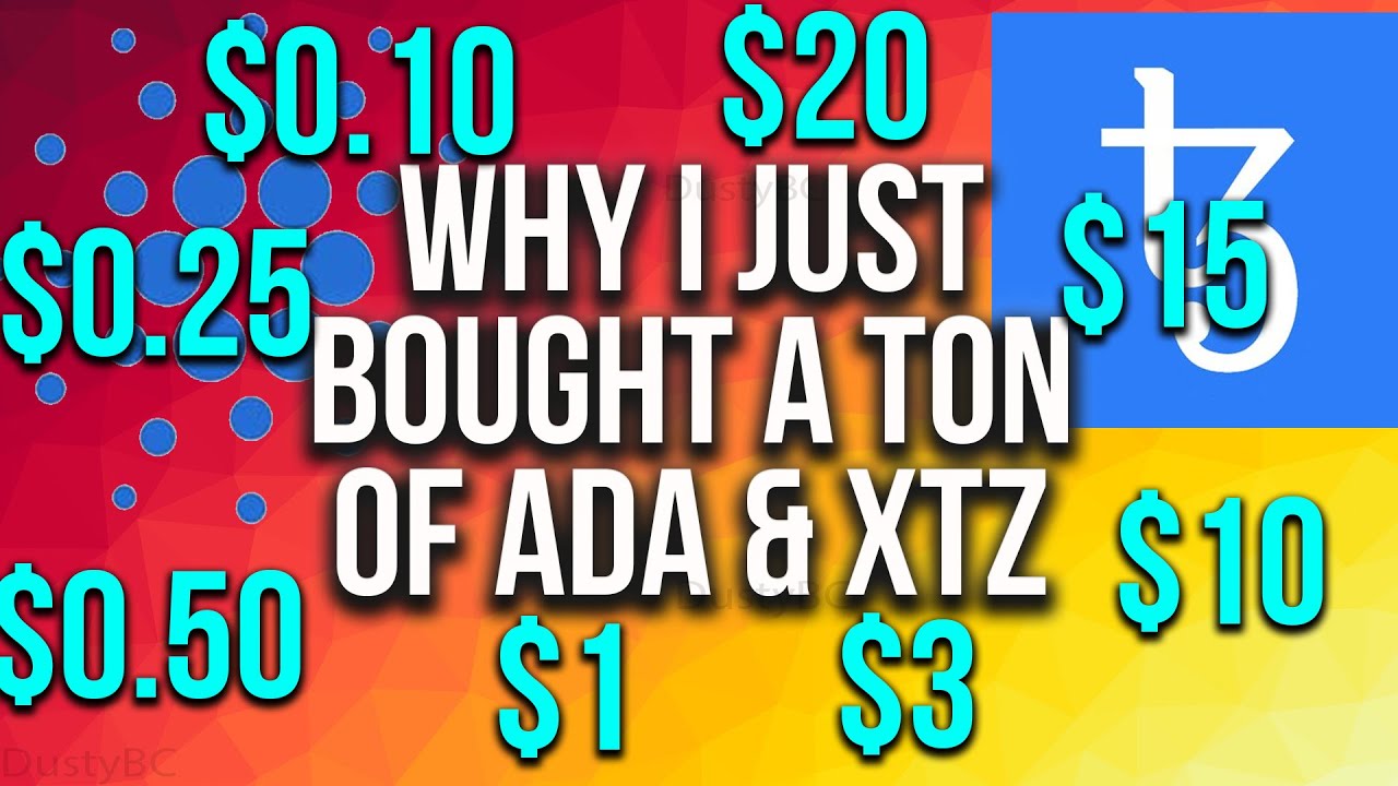 Why I Just Bought A Ton Of Cardano ADA & Tezos XTZ!