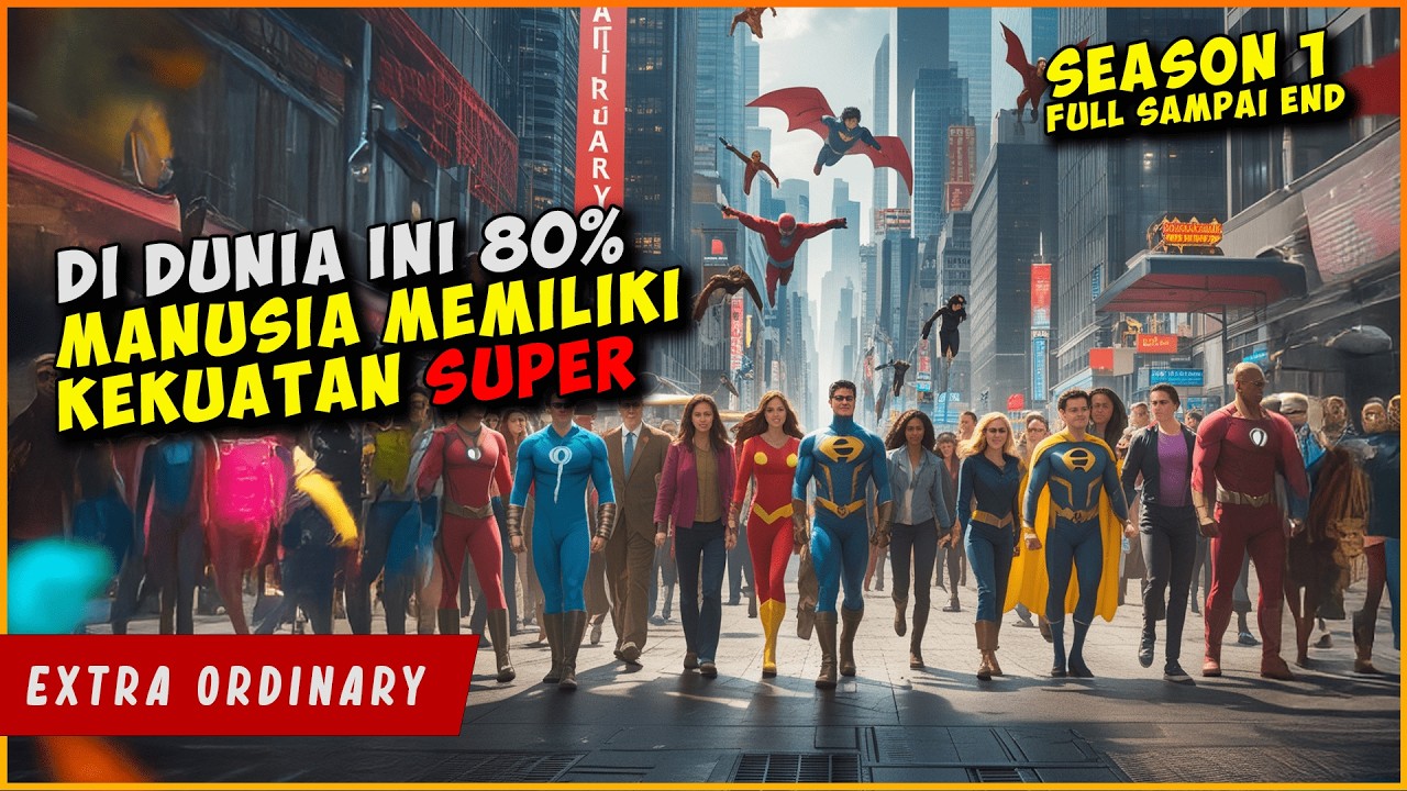 Ini Yang Terjadi Ketika SEMUA MANUSIA Memiliki KEKUATAN SUPER | ALUR CERITA EXTRAORDINARY SEASON 1