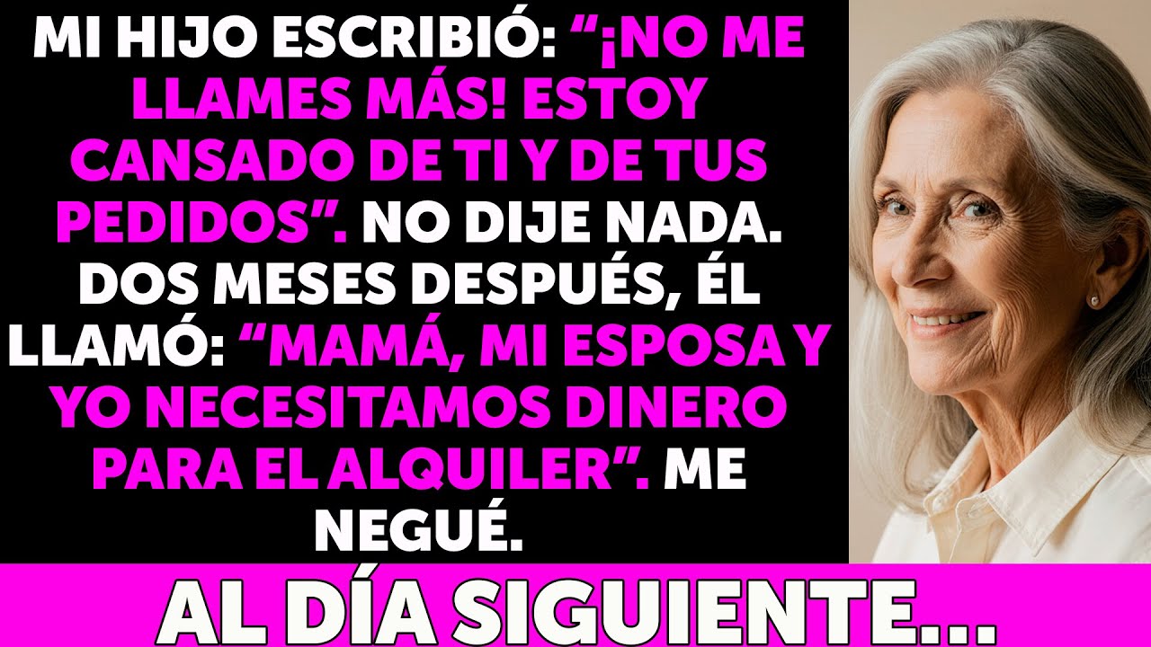 Mi hijo me escribió  “No me llames más”  Me quedé en silencio…
