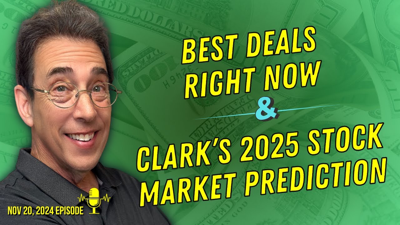 Full Show: Best Deals Right Now and Clark&rsquo;s 2025 Stock Market Prediction