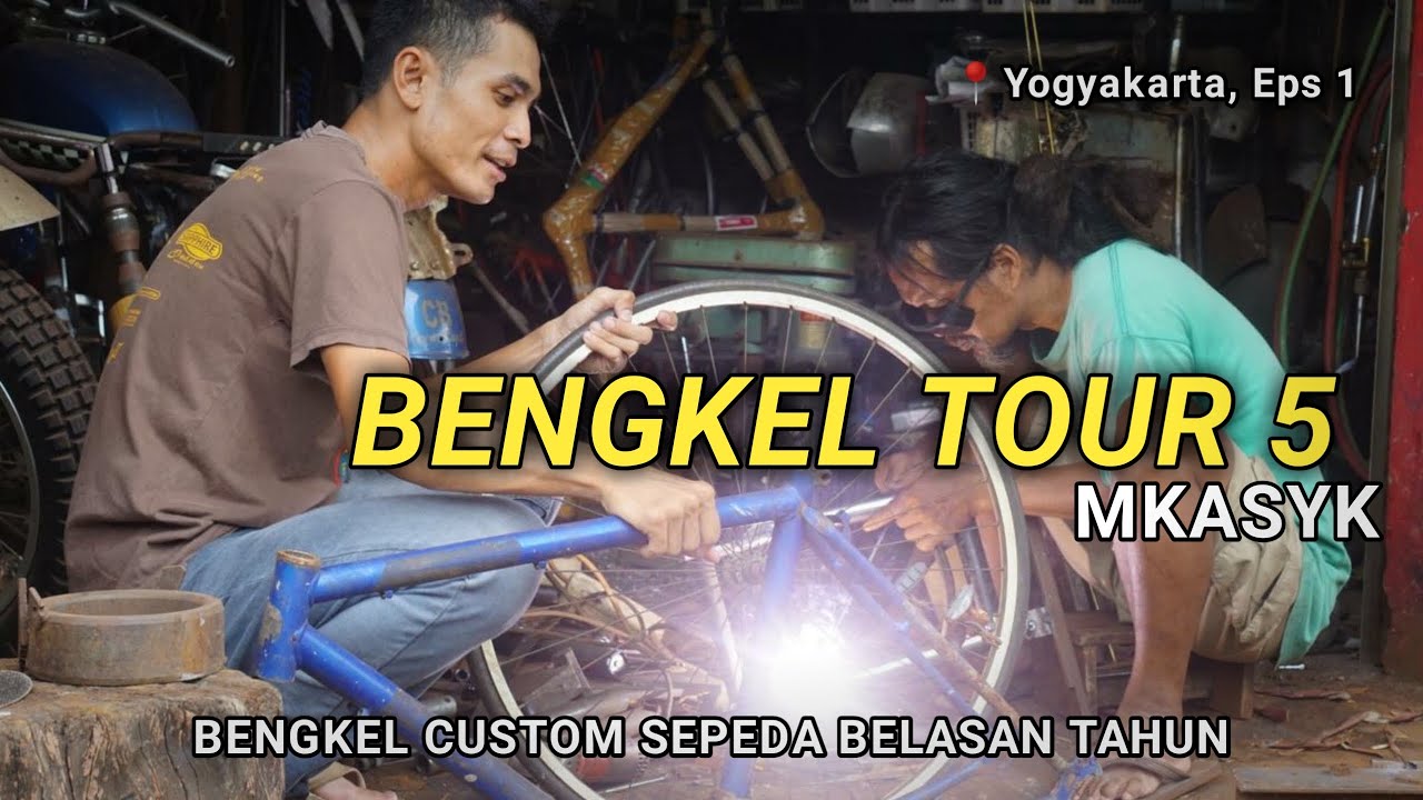 BENGKEL CUSTOM SEPEDA BELASAN TAHUN DI JOGJA, BENGKEL TOUR 5 MKASYK