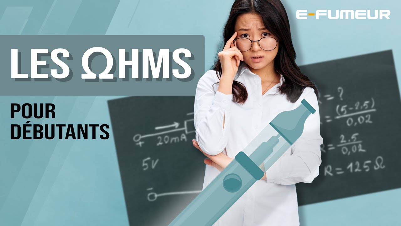 Les ohms expliqu&eacute;s aux nouveaux vapoteurs - Tuto cigarette electronique - E-Fumeur