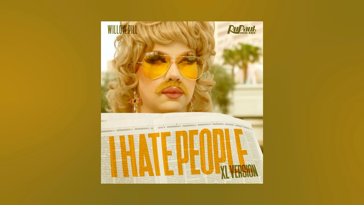 Willow Pill - &ldquo;I Hate People (XL Version)&rdquo; - RuPaul&rsquo;s Drag Race Season 14 #DragRaceFYC