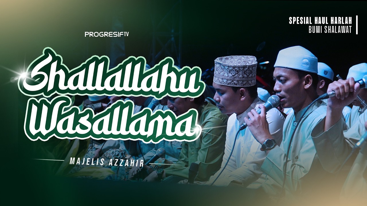 Shallallahu Wasallama  – Az Zahir | Spesial Haul & Harlah PP. Progresif Bumi Shalawat 2026