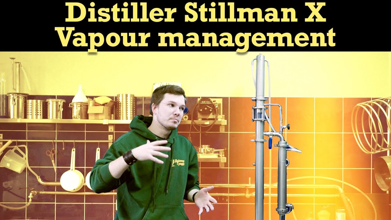 Vapour management second distillation Stillman X