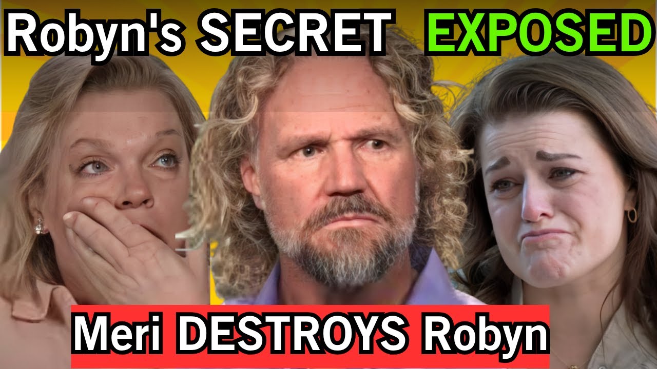 Sister Wives: Meri Brown DESTROYS Robyn &mdash; REVEALS Her Betrayal: 'You Manipulated Me. I&rsquo;m DONE!'