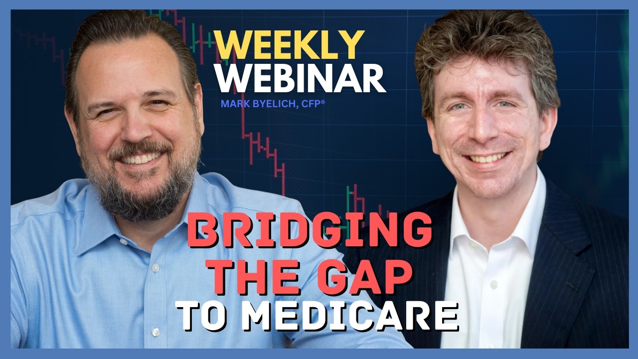 Weekly Webinar: How to Pay for Healthcare in Early Retirement (Bridging the Gap to Medicare)
