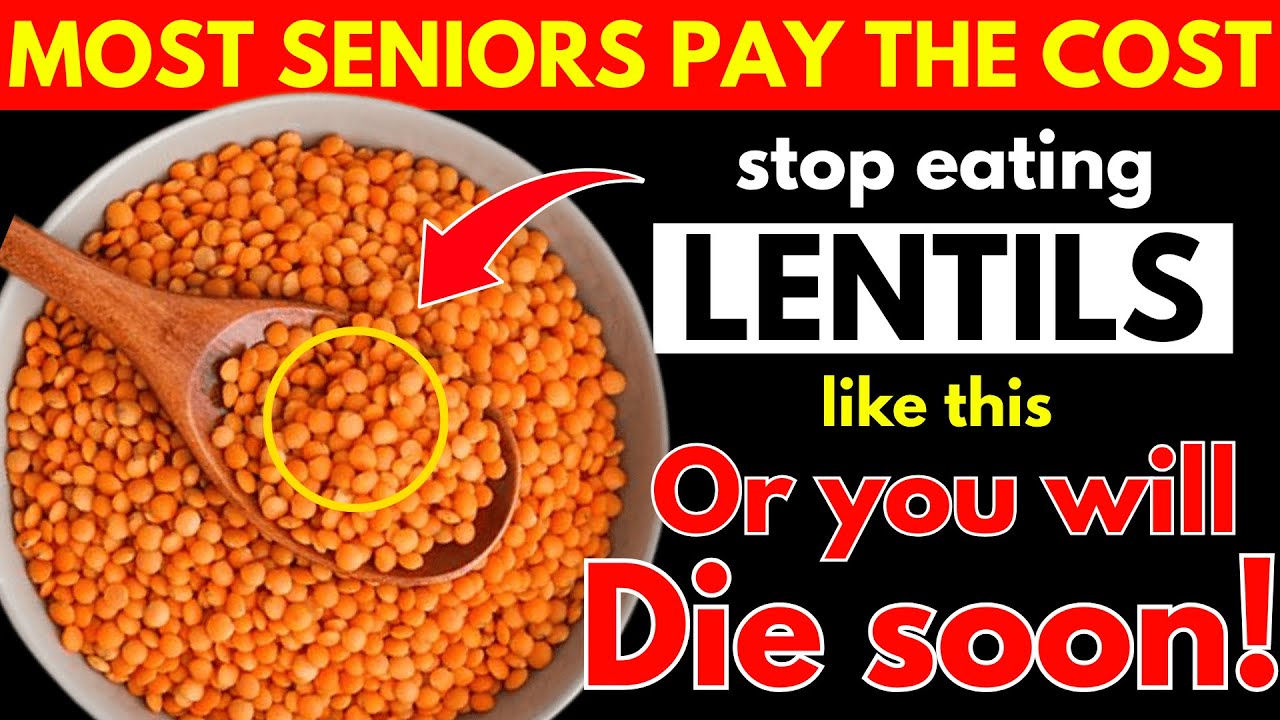 Eat Lentils? Avoid THESE 7 Dangerous MISTAKES | Lentil Mistakes Seniors MUST Know! Senior Health Tip